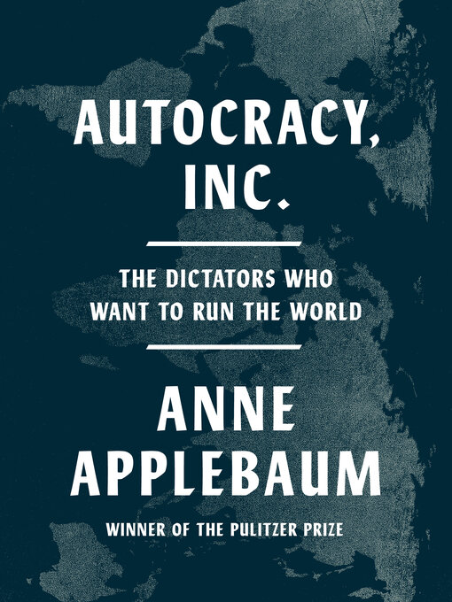 Title details for Autocracy, Inc. by Anne Applebaum - Available